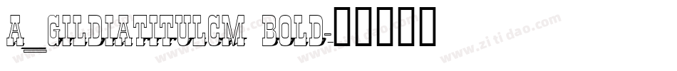 a_GildiaTitulCm Bold字体转换